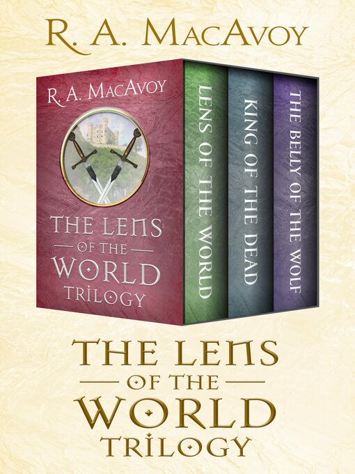 Title details for The Lens of the World Trilogy by R. A. MacAvoy - Available